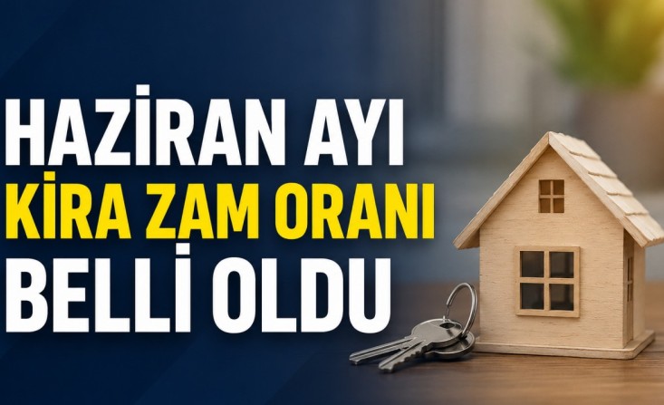 KİRALARDA ZAM TAVANI BELLİ OLDU 05.06.2026